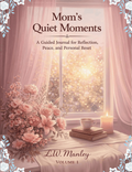 Mom’s Quiet Moments (Paperback) RLE Chi-Town Books, LLC