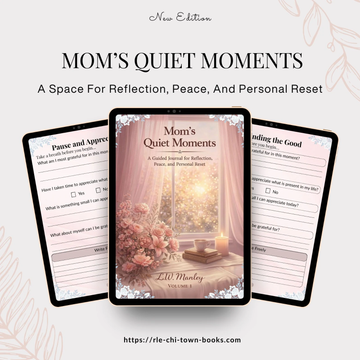 Mom’s Quiet Moments RLE Chi-Town Books, LLC